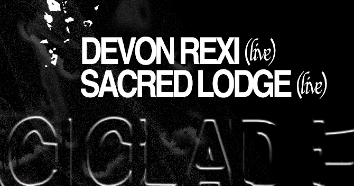 CICLADE — Devon Rexi • Sacred Lodge